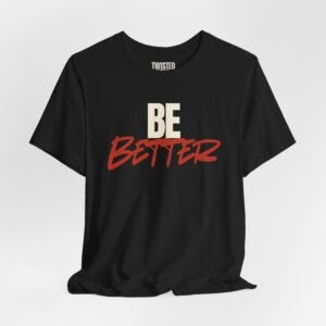 Be Better